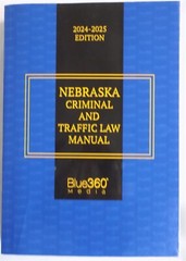 Nebraska Criminal and Traffic Law Manual 2024-2025 Edition Blue360Media 2024