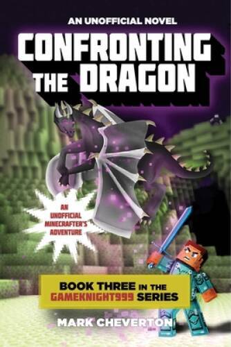 Confronting the Dragon: Book Three in the Gameknight999 Series: An U – VERY GOOD