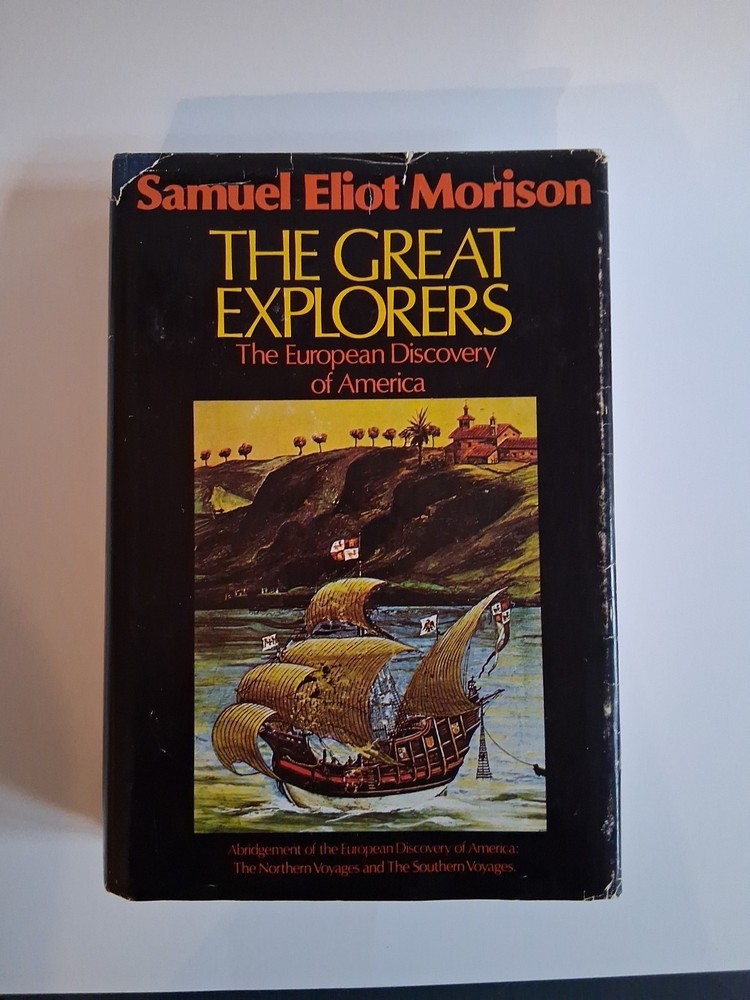 Great Explorers : The European Discovery of America Samuel Eliot Morison