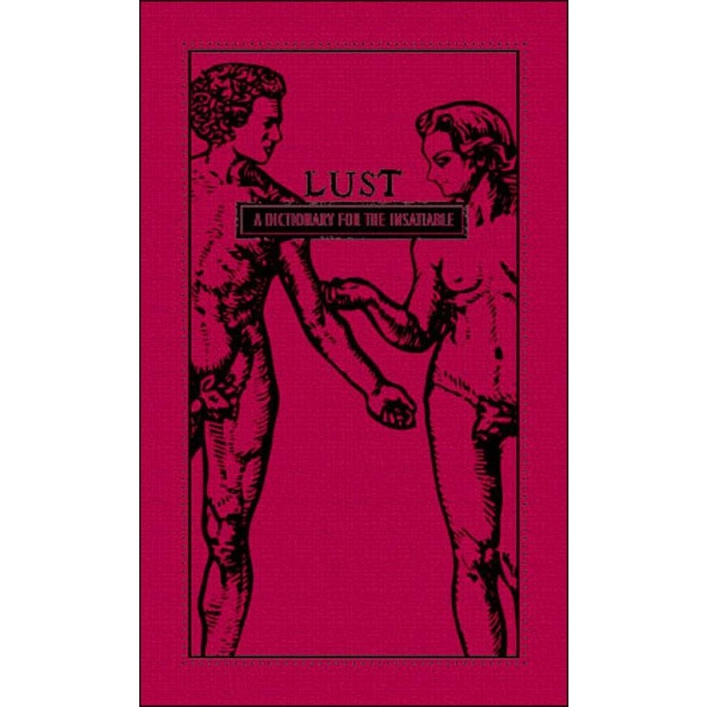 Lust: A Dictionary for the Insatiable – hardcover Adams Media