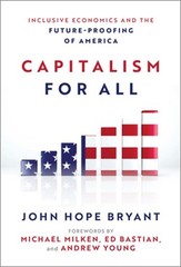 Capitalism for All: Inclusive Economics and the Future-Proofing of America (Hard