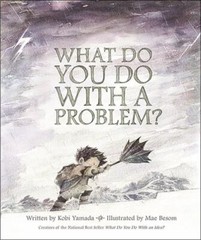 What Do You Do with a Problem? by Kobi Yamada (2016, Hardcover)