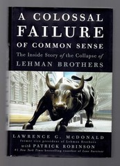 A Colossal Failure of Common Sense: The Inside Story of the Collapse of Lehm…