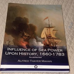 Alfred Thayer Mahan Influence of Sea Power Upon History Illustrated Pantianos C…