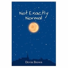 Not Exactly Normal Perfect Devin Brown
