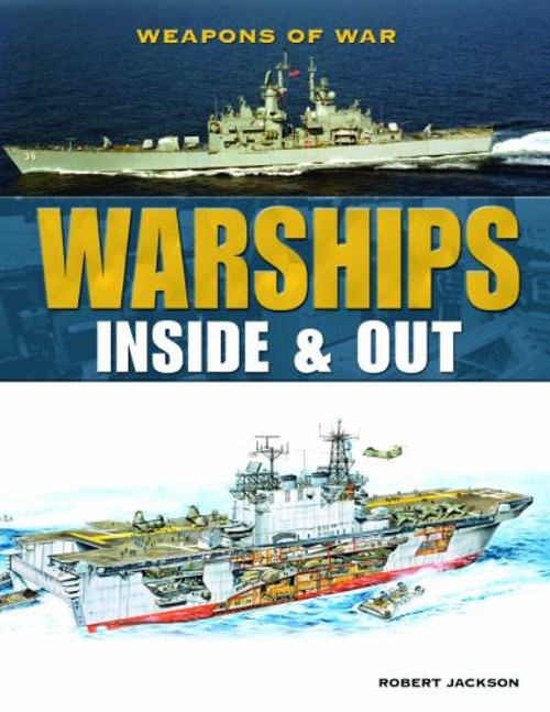 Warships : Inside and Out Library Binding Robert Jackson