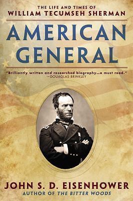 American General: The Life and Times of William Tecumseh Sherman Eisenhower, Jo
