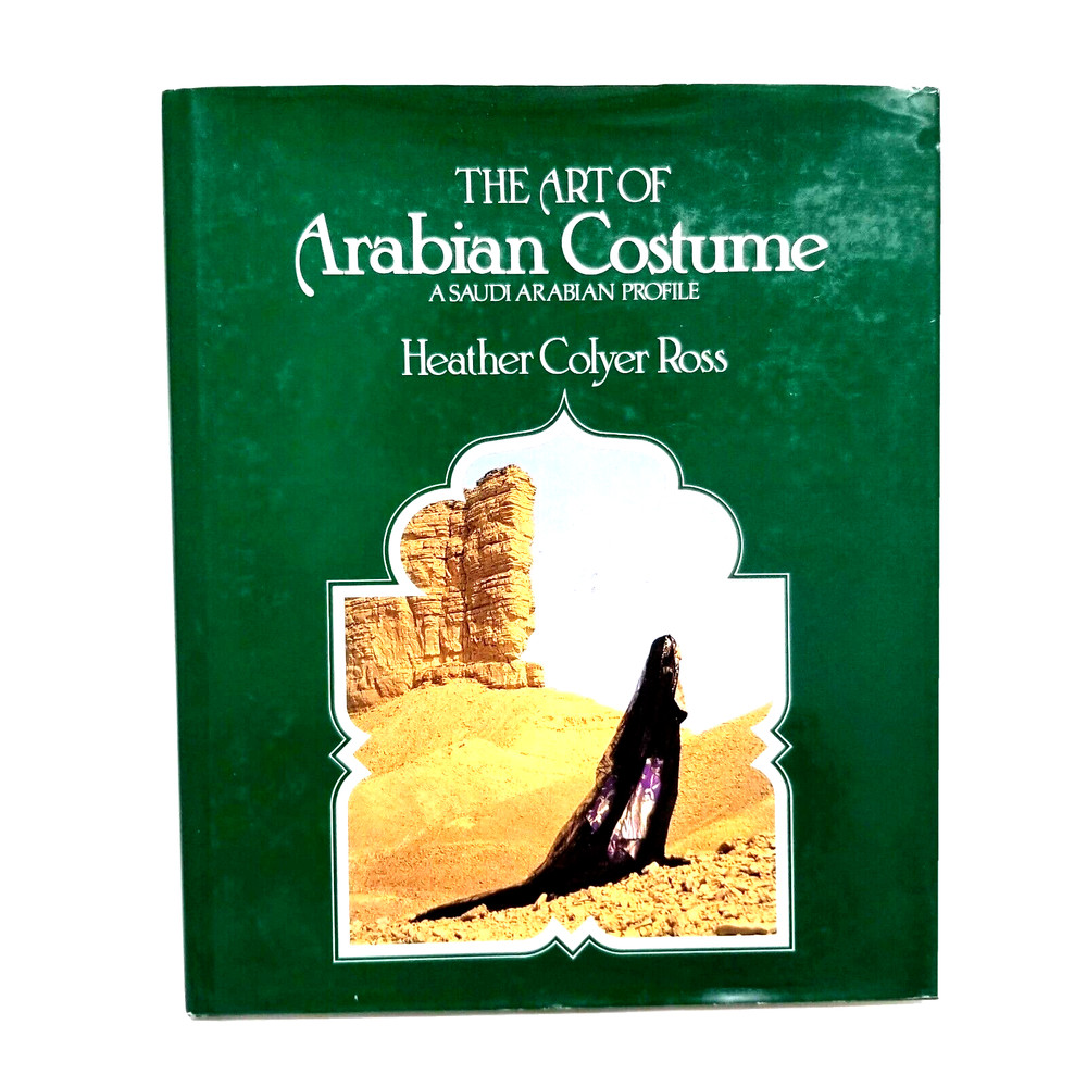 The Art of ARABIAN Costume: A Saudi Arabian Profile BEAUTIFULLY ILLUSTRATED!