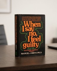 When I Say No I Feel Guilty. By Manuel J. Smith 1975 HCDJ. 1st Printing