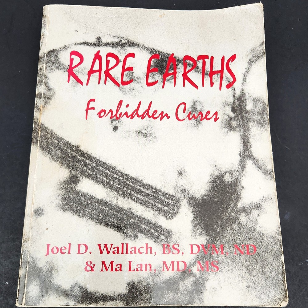Rare Earths Forbidden Cures by Dr. Joel Wallach and Ma Lan