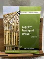 Carpentry Framing and Finishing, Level 2: Trainee Guide NCCER