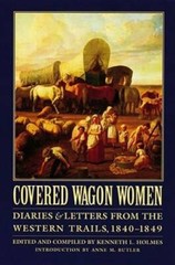 Covered Wagon Women, Volume 1: Diaries and Letters from the Western Trail – GOOD