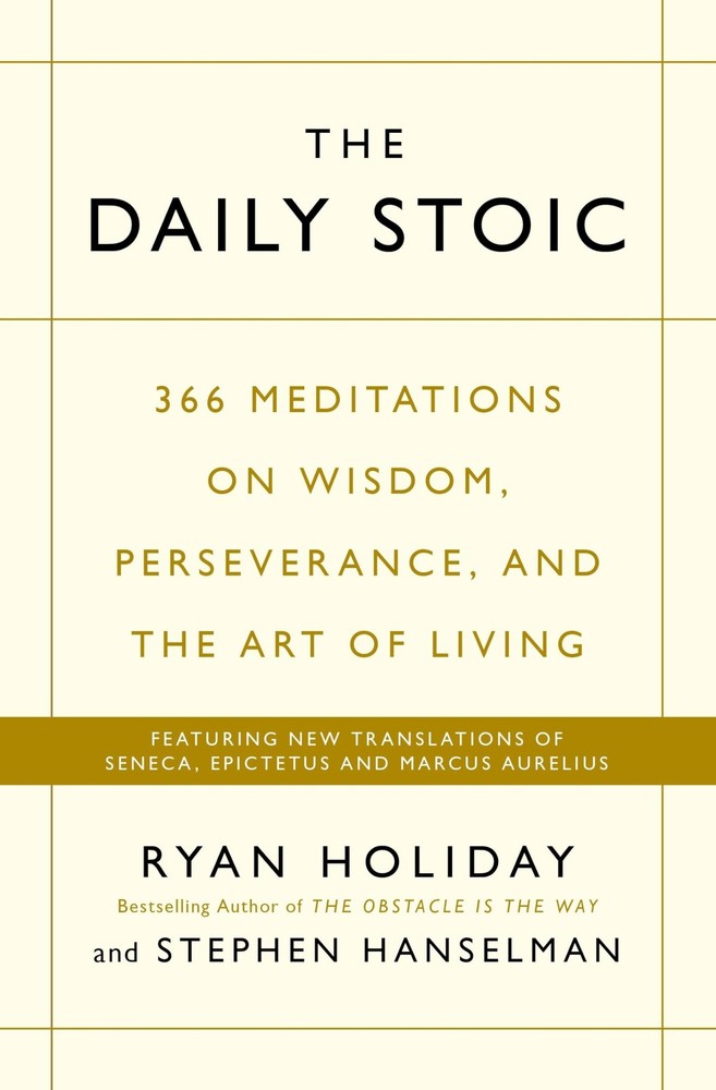 The Daily Stoic: 366 Meditations on Wisdom, Perseverance, and the Art of Liv…