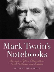 Mark Twain’s Notebooks: Journals, Letters, Observations, Wit, Wisdom, and Doodle