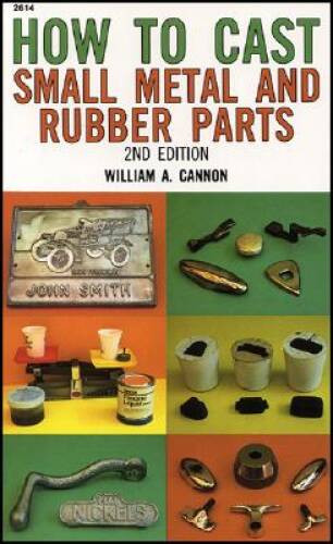 How to Cast Small Metal and Rubber Parts (2nd Edition) – Paperback – VERY GOOD