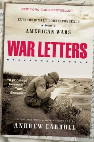 War Letters: Extraordinary Correspondence from American Wars – Paperback – GOOD