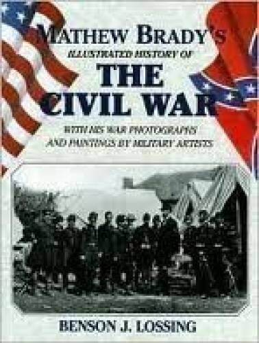 Matthew Brady’s Illustrated History of The Civil War – Paperback – GOOD