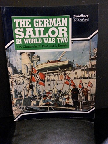 The German sailor in World War Two (Soldiers fotofax) by J. P. Chantrain e outr