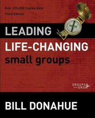 Leading Life-Changing Small Groups (Groups that Grow) – Donahue, Bill