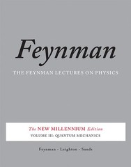 The Feynman Lectures on Physics, Vol. III: The New Millennium Edition: Quant…