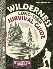 Wilderness Long-Term Survival Guide : Forgotten Skills to Make…