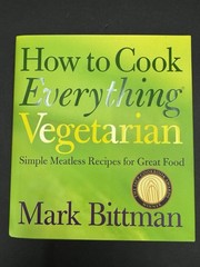 How to Cook Everything Vegetarian by Mark Bittman (2007 Hardback Cookbook)