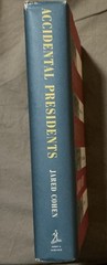 Accidental Presidents : Eight Men Who Changed America by Jared Cohen