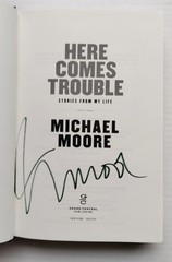 Michael Moore SIGNED Book Hardcover Here Comes Trouble HC