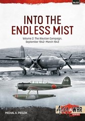 Into the Endless Mist: Volume 2 – The Aleutian Campaign, September 1942-March 19