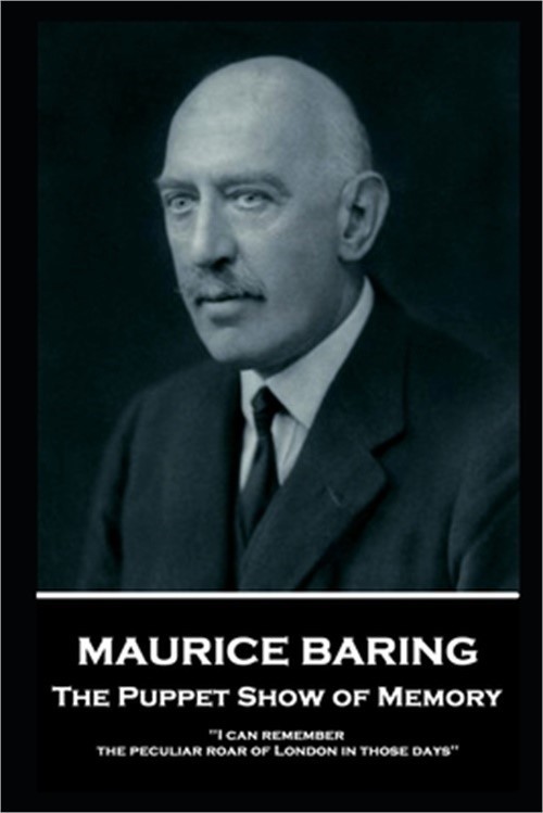 Maurice Baring – The Puppet Show of Memory: 'I can remember the peculiar roar of