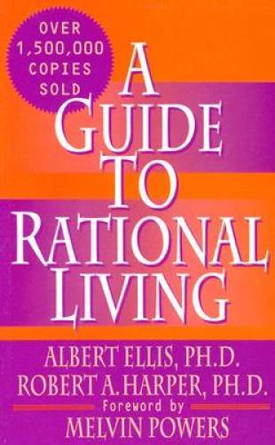 A Guide to Rational Living – Paperback By Albert Ellis – ACCEPTABLE