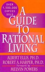 A Guide to Rational Living – Paperback By Albert Ellis – ACCEPTABLE