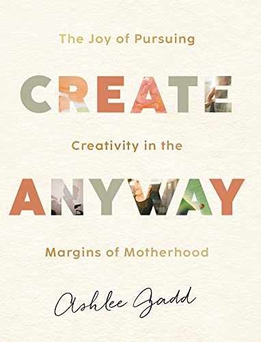 Create Anyway: The Joy of Pursuing – Hardcover, by Ashlee Gadd – Very Good q