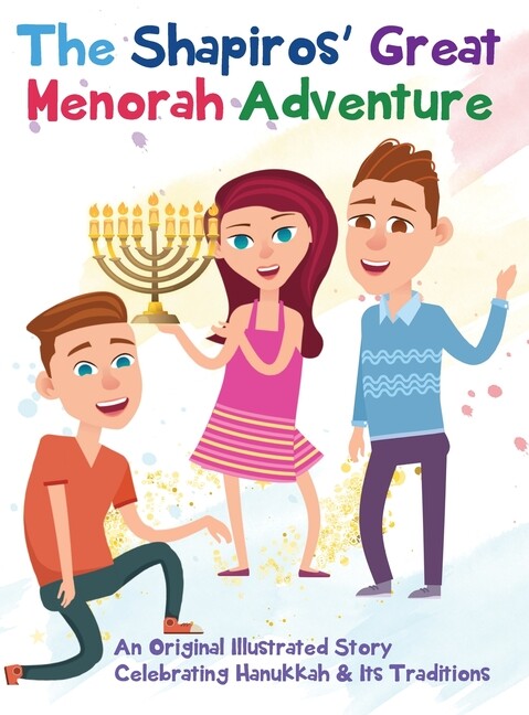 The Shapiros’ Great Menorah Adventure: An Original Illustrated Story Celebr…