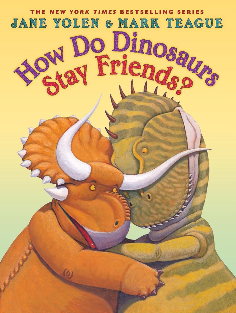 How Do Dinosaurs Stay Friends? – Yolen, Jane|Teague, Mark – Good – See condi…