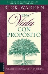 Una Vida Con Proposito: Para Que Estoy Aqui En La Tierra? by Warren, Rick