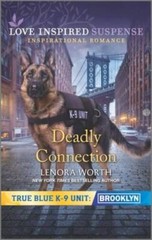 Deadly Connection (True Blue K-9 Unit: Brooklyn) By Worth, Lenora – VERY GOOD