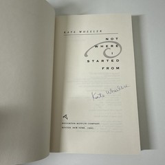 Not Where I Started From By Kate Wheeler 1993 Signed First Edition 1/1 HCDJ