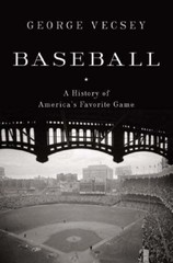 Baseball : A History of America’s Favorite Game Hardcover George