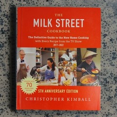 The Milk Street Cookbook (5th Anniversary Edition): The Definitive Guide to the
