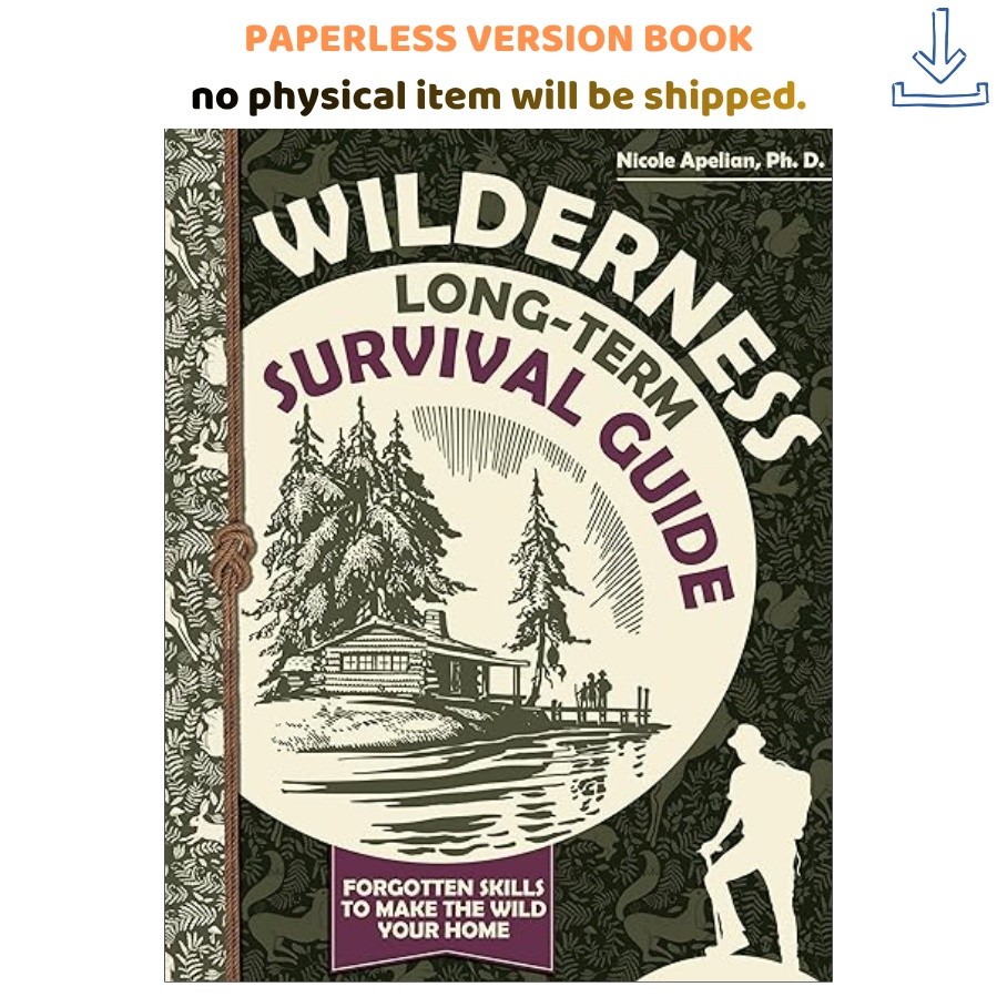 Wilderness Long+Term Survival Guide : Forgotten Skills to, Dr. Nicole Apelian 20