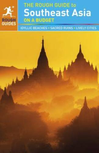 The Rough Guide to Southeast Asia On A Budget – Paperback By Rough Guides – GOOD