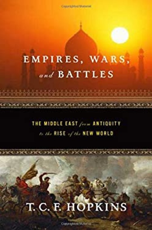 Empires, Wars, and Battles : The Middle East from Antiquity to th