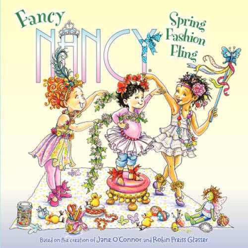 Fancy Nancy: Spring Fashion Fling – Paperback By O’Connor, Jane – GOOD