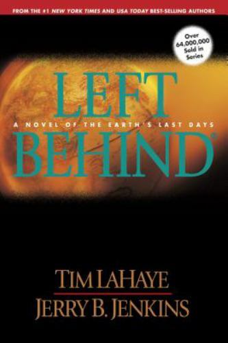 Left Behind: A Novel of the Earth’s Last Days by LaHaye, Tim