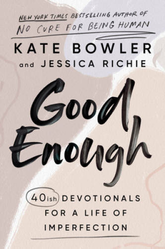 Good Enough: 40ish Devotionals for a Life of Imperfection – Hardcover – GOOD