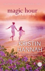 Magic Hour: A Novel – paperback, Kristin Hannah, 0345522184