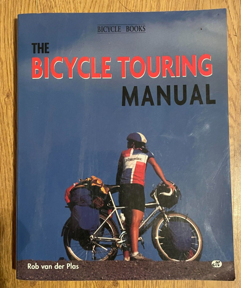 The Bicycle Touring Manual by Rob Van der Plas, 1993, 255 pages, illustrated, VG