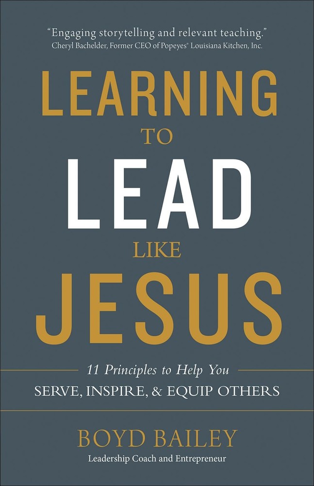 Learning to Lead Like Jesus: 11 Principles to Help You Serve, Inspire, and E…