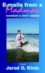E-Mails From A Madman: Namdam A Morf Sliame
